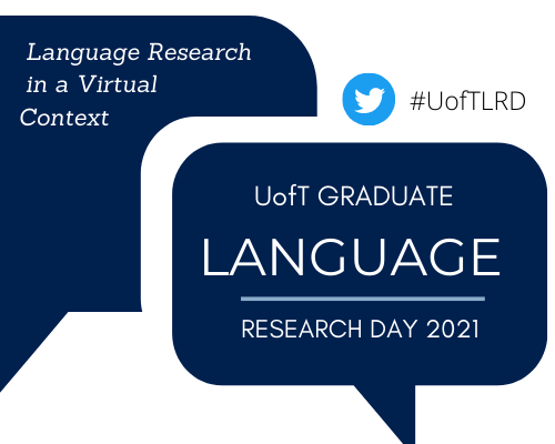 UofT Language Research Day 2021<br>Conference Highlights <br>